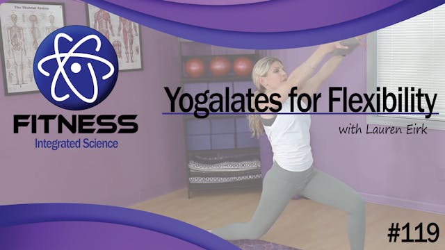 Video 119 | Yogalates for Flexibility...