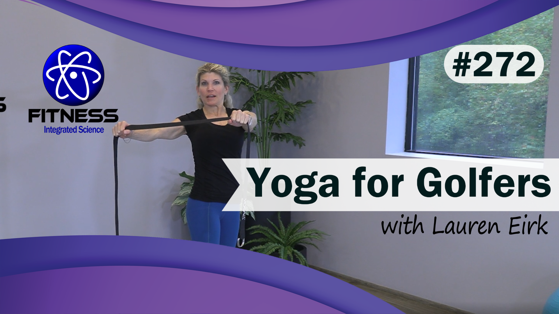 Video 272 | Yoga for Golfers (35 Minute Workout) with Lauren Eirk