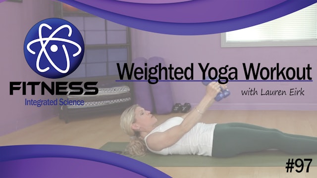 Video 097 | Weighted Yoga Workout (60 minutes) with Lauren Eirk