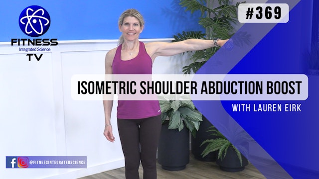 Video 369 | Isometric Shoulder Abduction Boost (15 Minutes) with Lauren Eirk