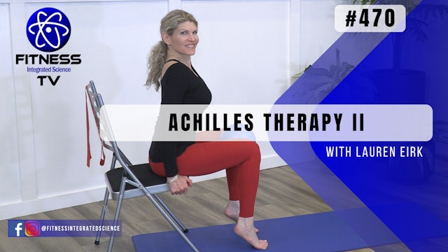 Video 470 | Achilles Tendon Therapy II (30 minutes) with Lauren Eirk