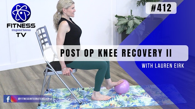Video 412 | Post-Op Knee Recovery II (30 Minutes) with Lauren Eirk