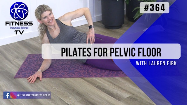 Video 364 | Pilates for Pelvic Floor (30 Minutes) with Lauren Eirk