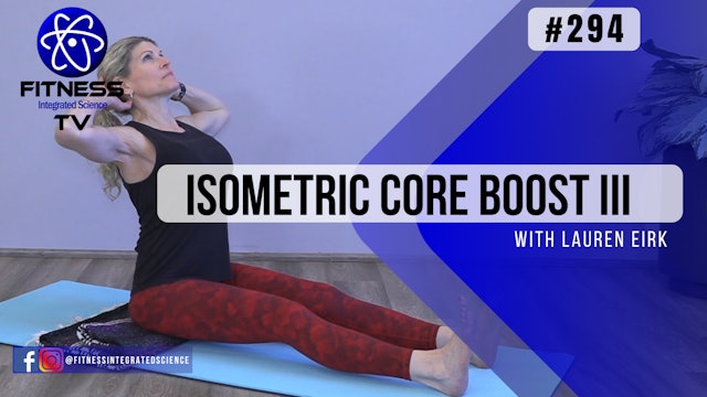 Video 294 | Isometric Core Boost III (15 Minute Routine) with Lauren Eirk