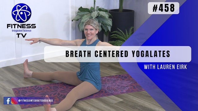 Video 458 | Breath-Centered Yogalates (45 minutes) with Lauren Eirk