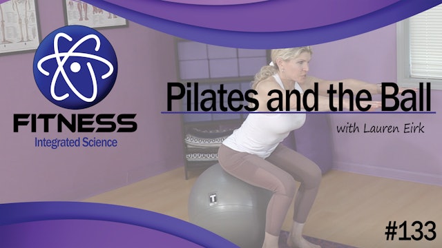 Video 133 | Pilates and the Ball (45 Minute Workout) with Lauren Eirk
