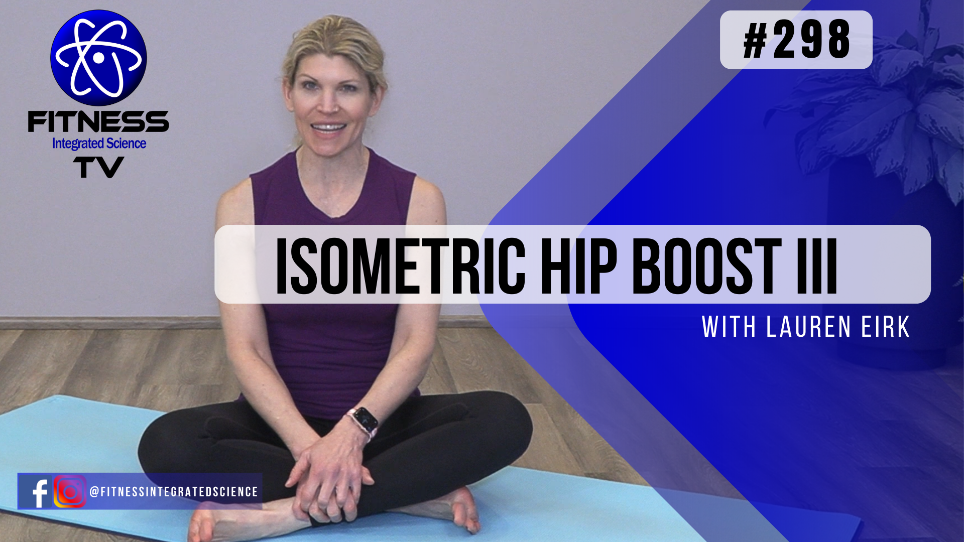Video 298 | Isometric Hip Boost III (15 Minute Routine) with Lauren Eirk