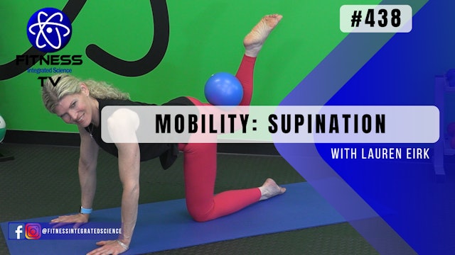 Video 438 | Mobility: Supination (15 minutes) with Lauren Eirk