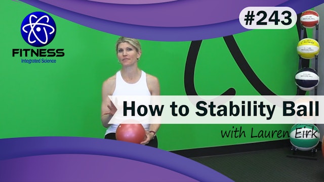 Video 243 | How to Stability Ball (22 Minutes) with Lauren Eirk