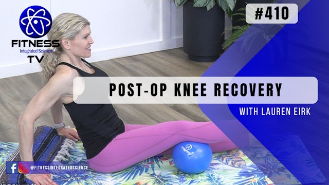 Video 410 | Post-Op Knee Recovery (30 Minutes) with Lauren Eirk