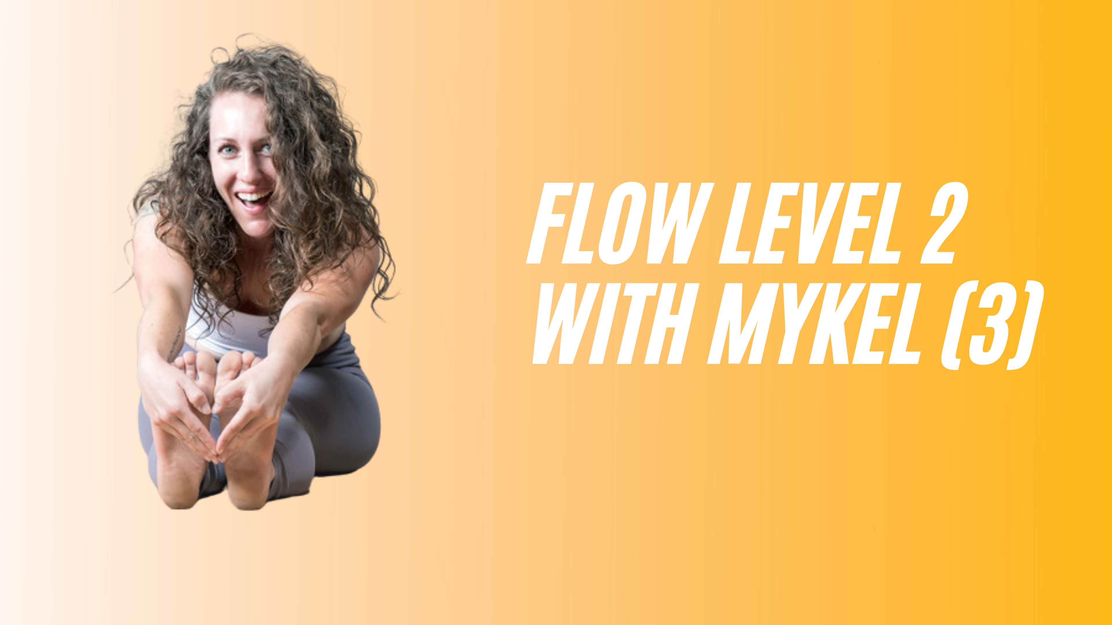 Flow Level 2 with Mykel (3)