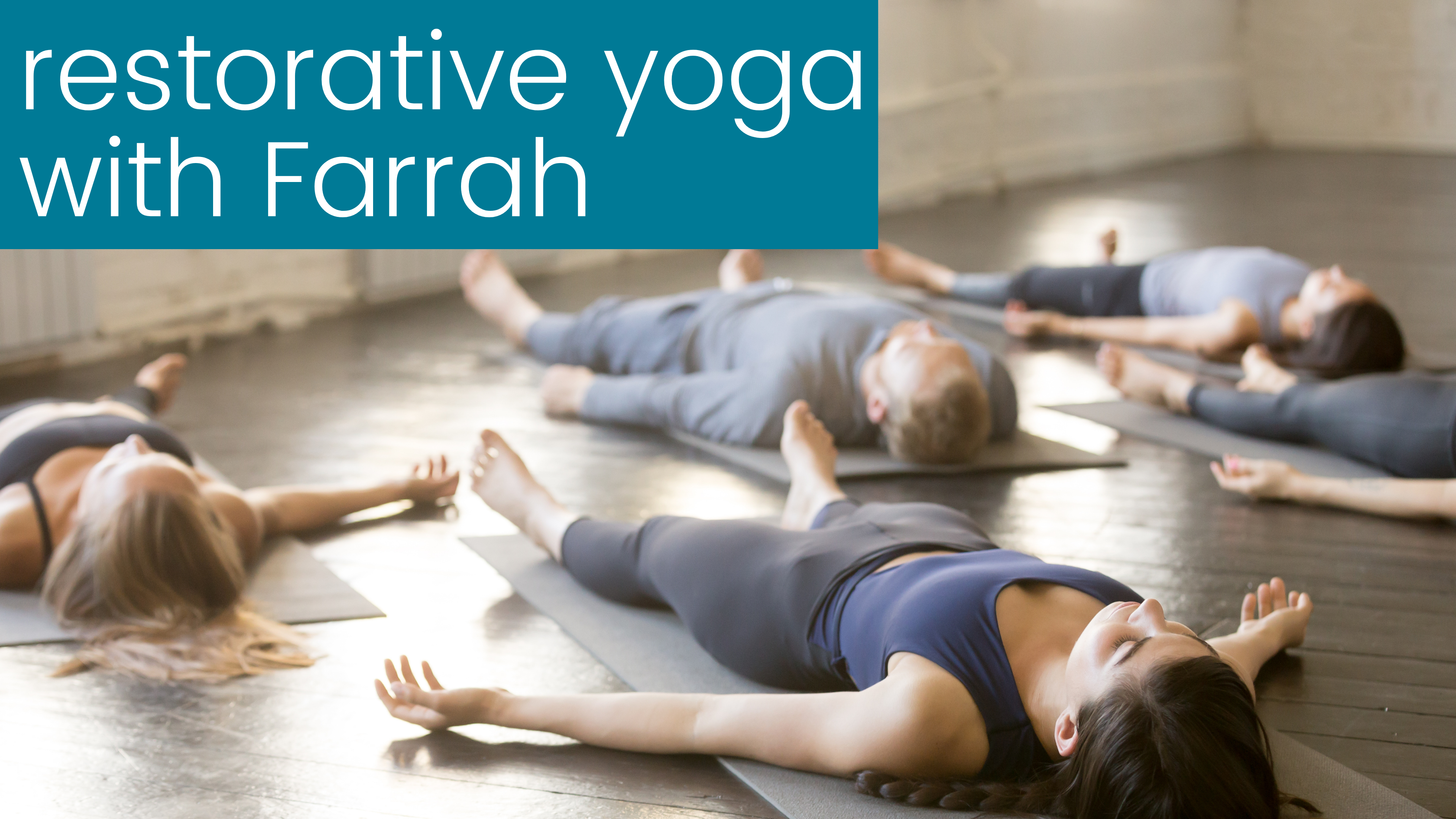 Restorative Yoga with Farrah