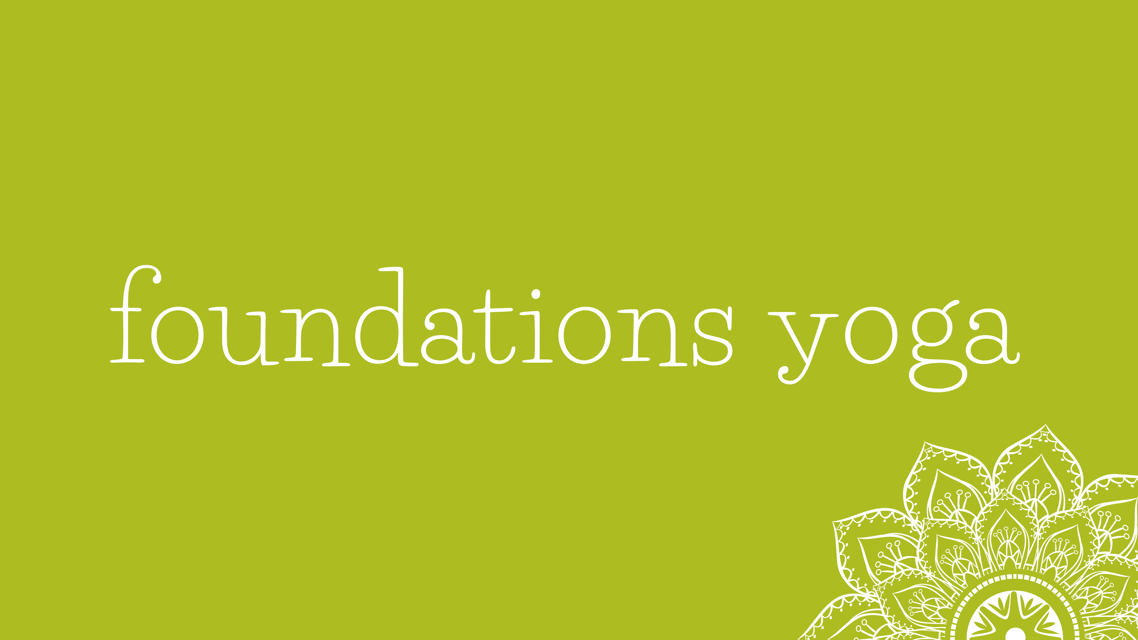Foundations Yoga Classes