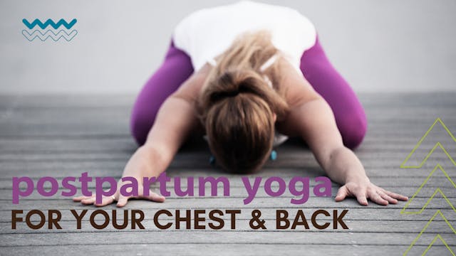 30 Minute Postpartum Yoga to Open the Chest & Care for the Upper Back