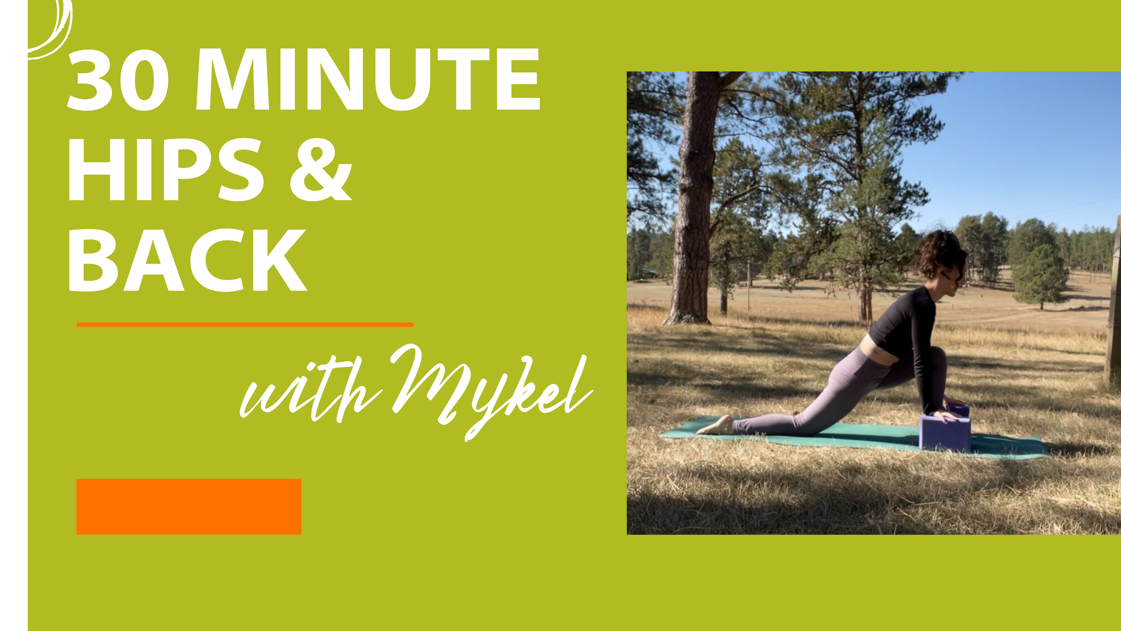 30 Minute Happy Hips and Back with Mykel
