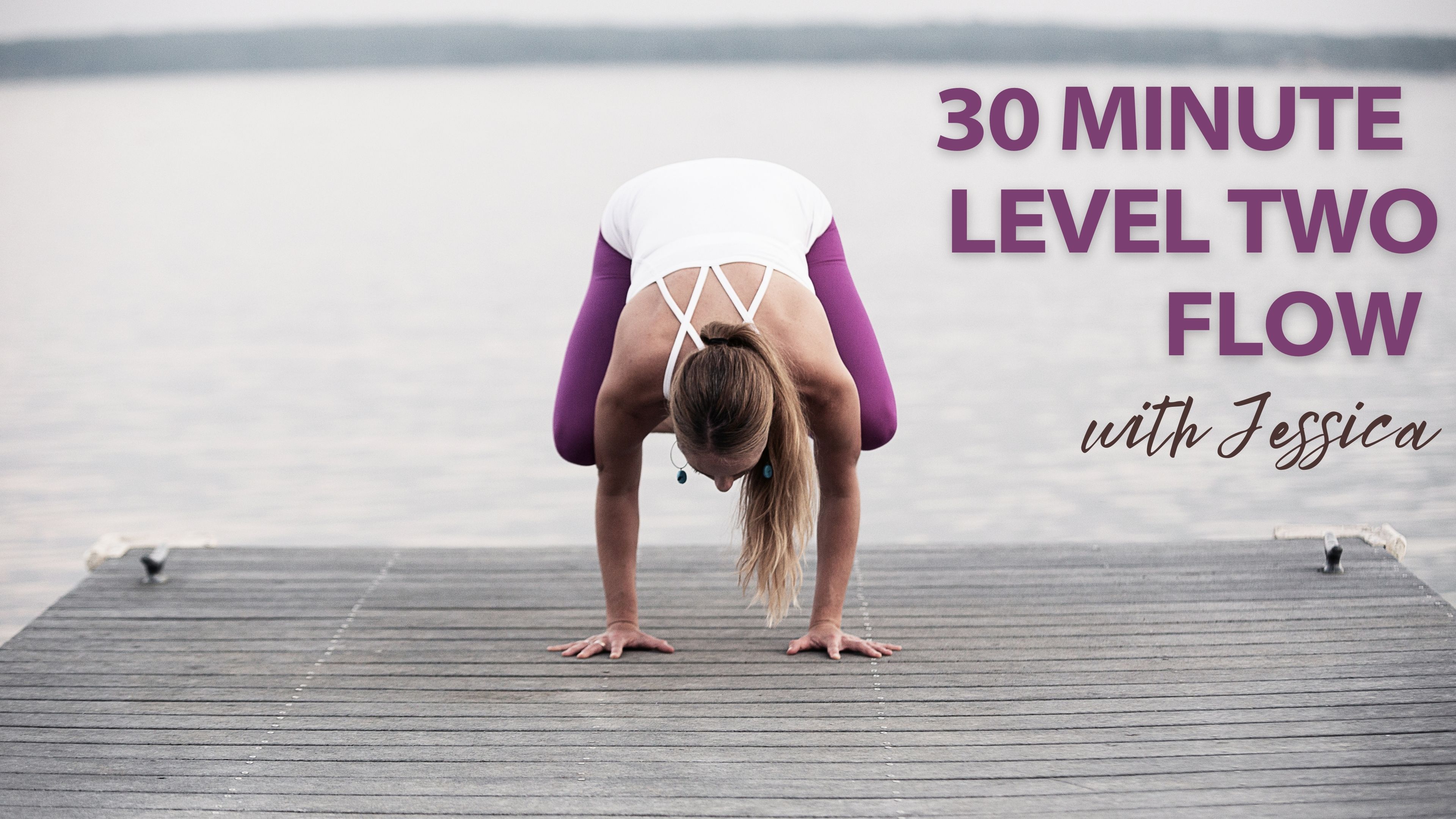 30 Minute Level Two Flow with Jessica