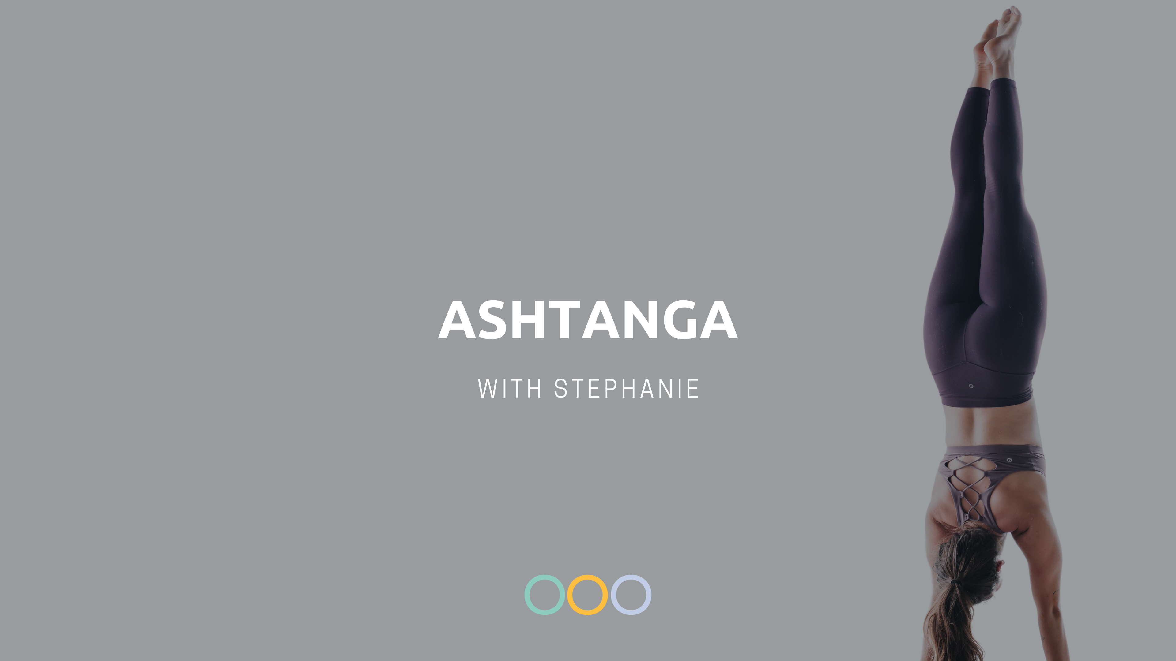 Ashtanga 90 Min with Stephanie 