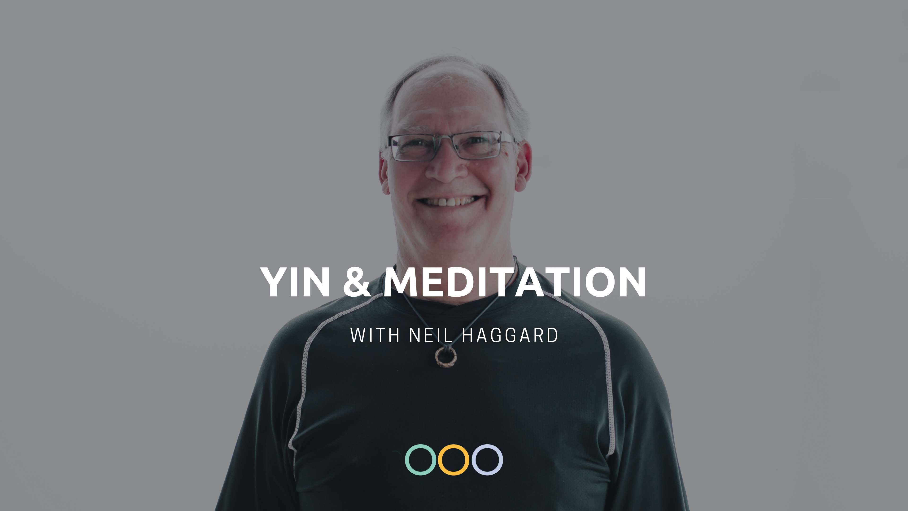 Yin and Meditation (60 min) - with Neil Haggard