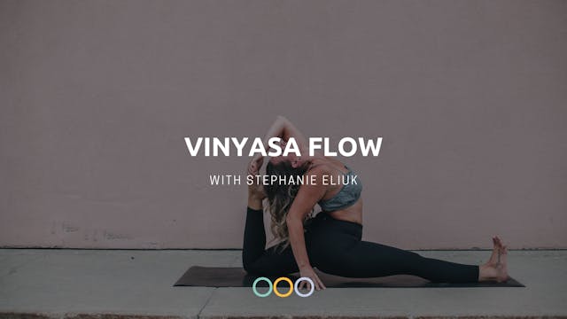 Vinyasa Flow (60 min) - with Steph Eliuk