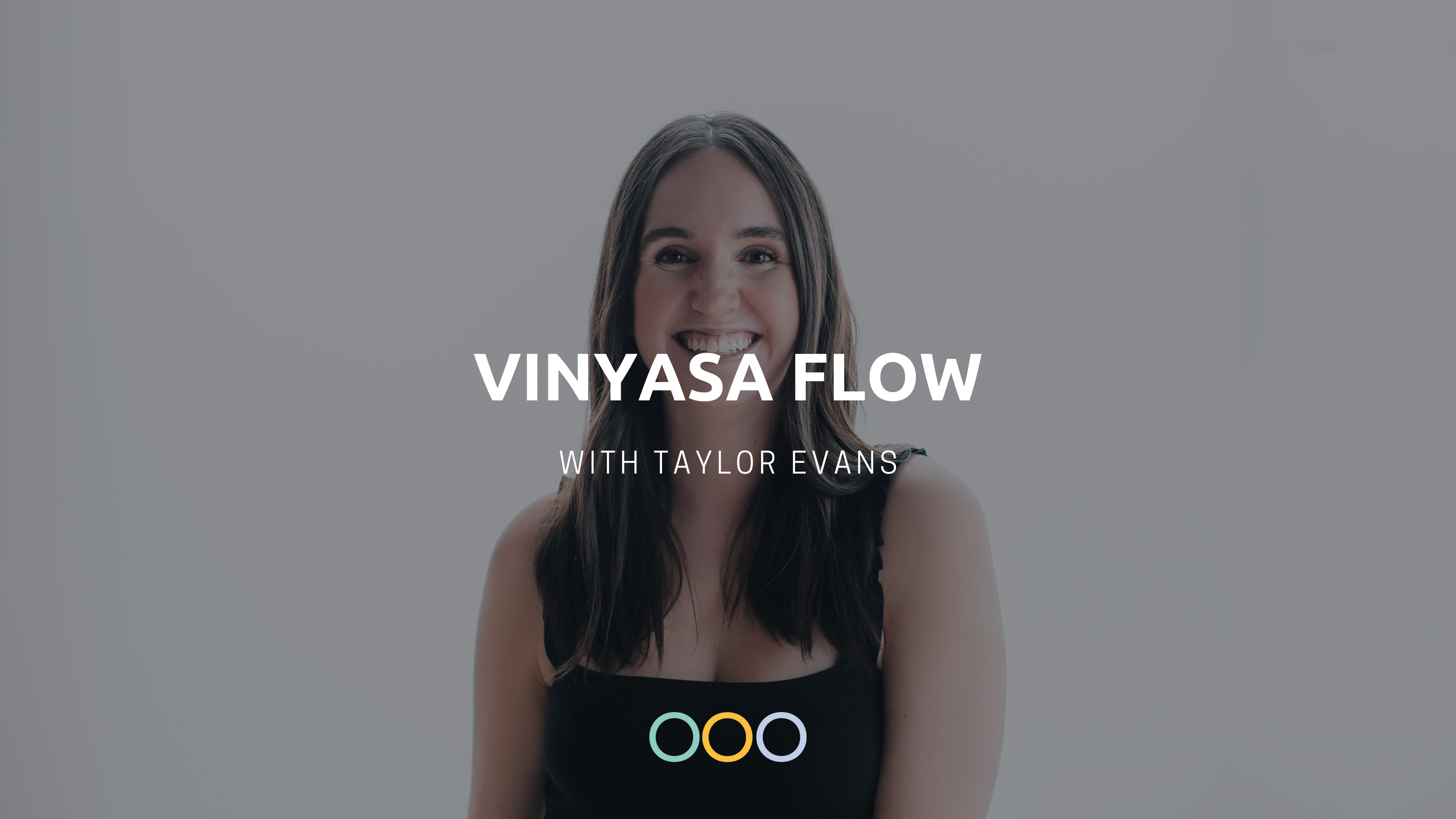 Vinyasa Flow (60 min) - with Taylor Evans