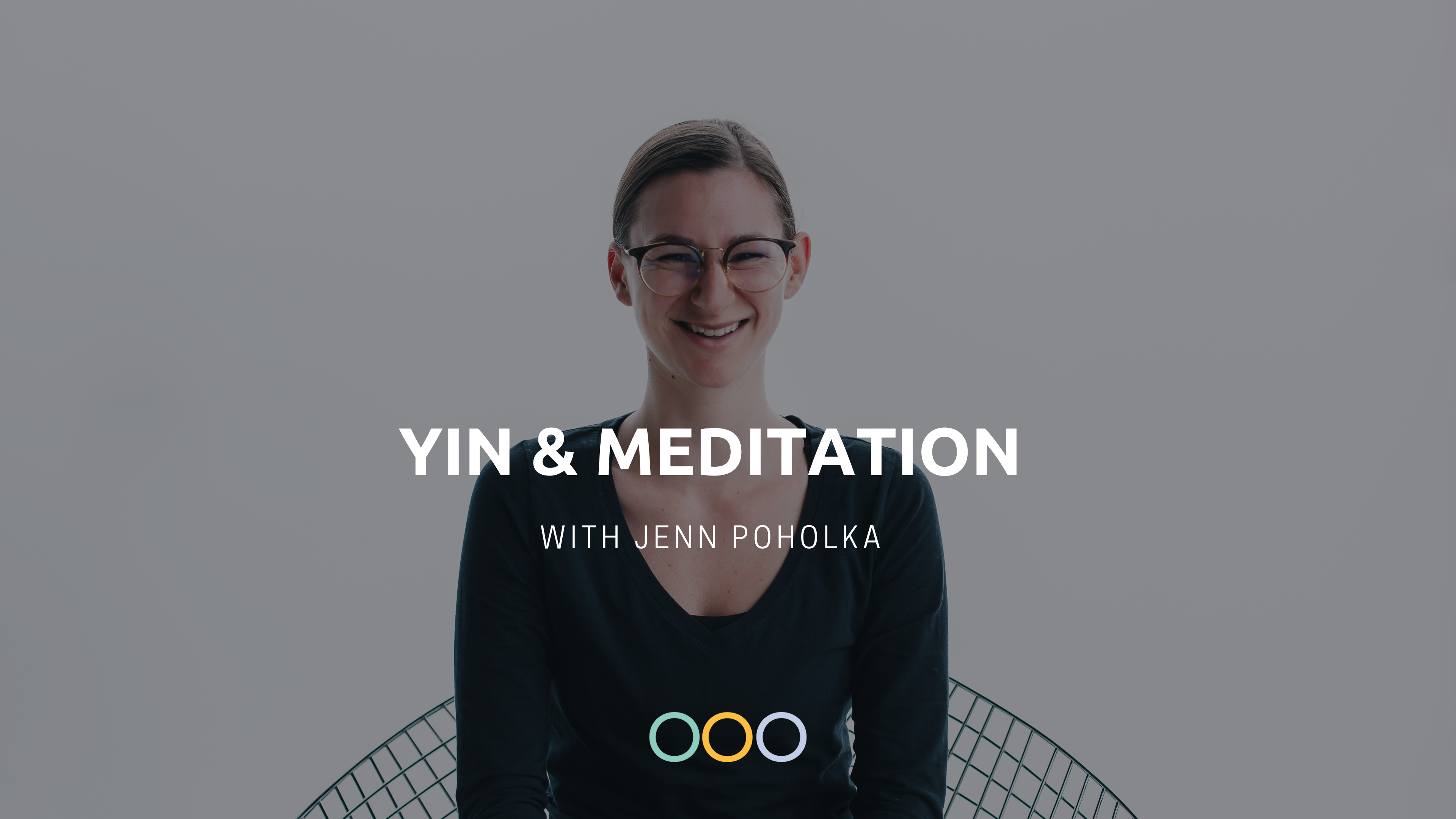 Yin & Meditation (60 Mins) with Jenn Poholka