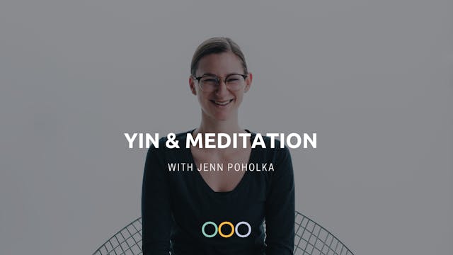 Yin & Meditation (60 Mins) with Jenn ...