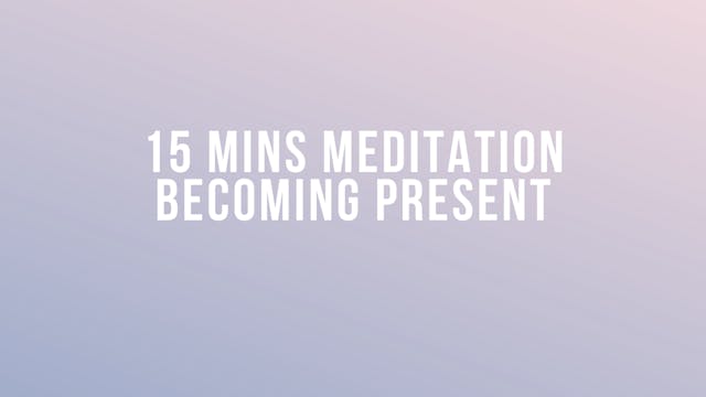 15 Mins Meditation for Becoming Prese...