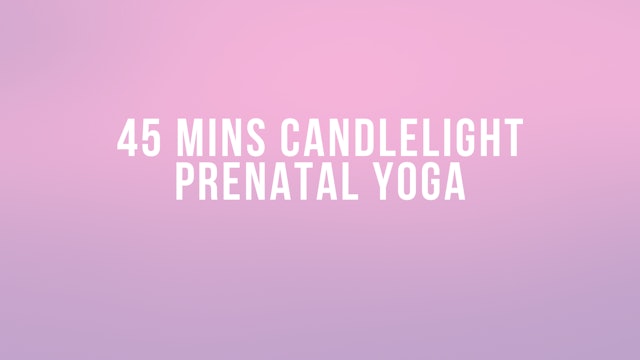 45 Mins Candlelight Prenatal Yoga 