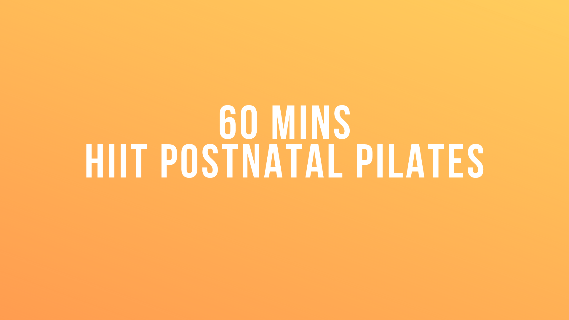 60 Mins HIIT Postnatal Pilates