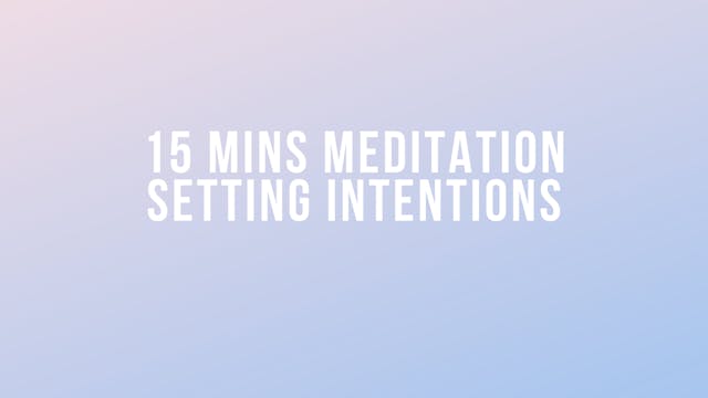 15 Mins Meditation: Setting Intentions