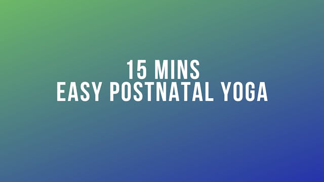 15 Mins Easy Postnatal Yoga