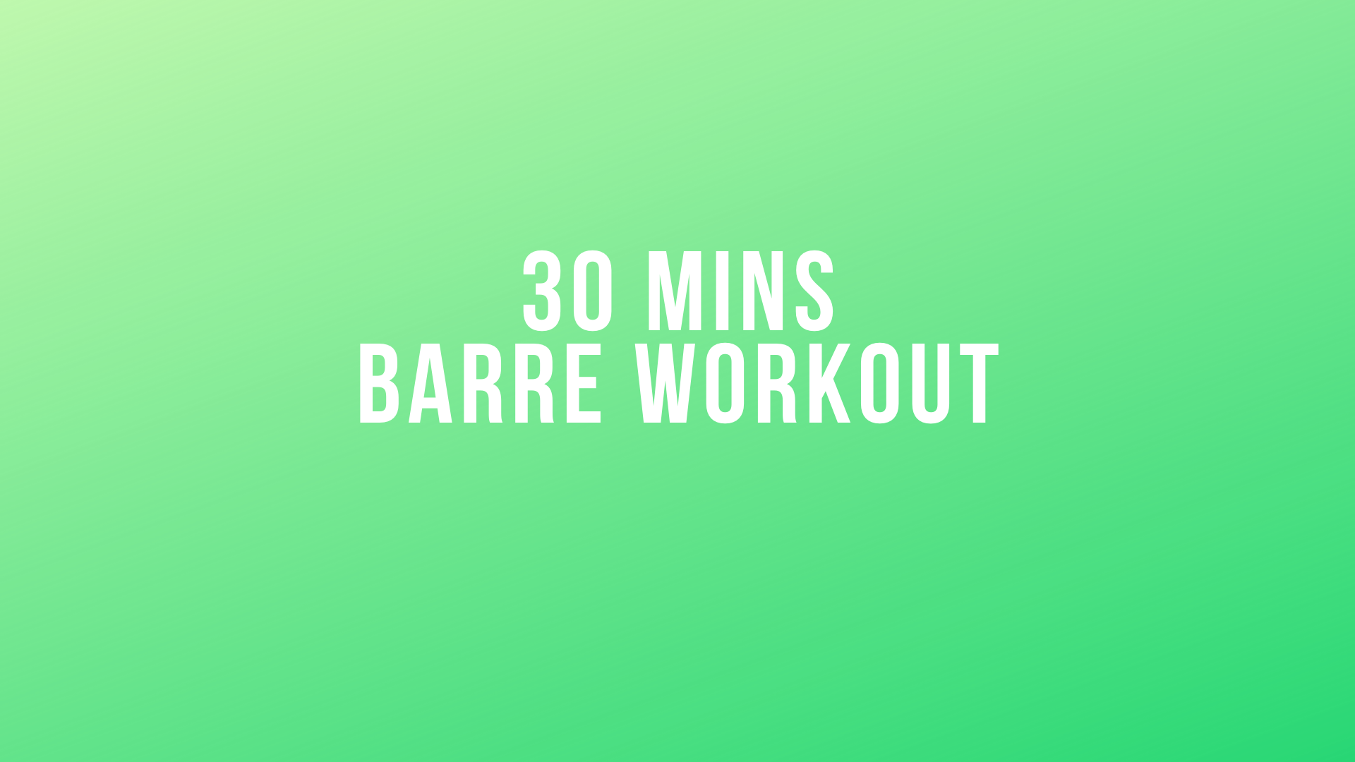 30 Mins Barre Workout