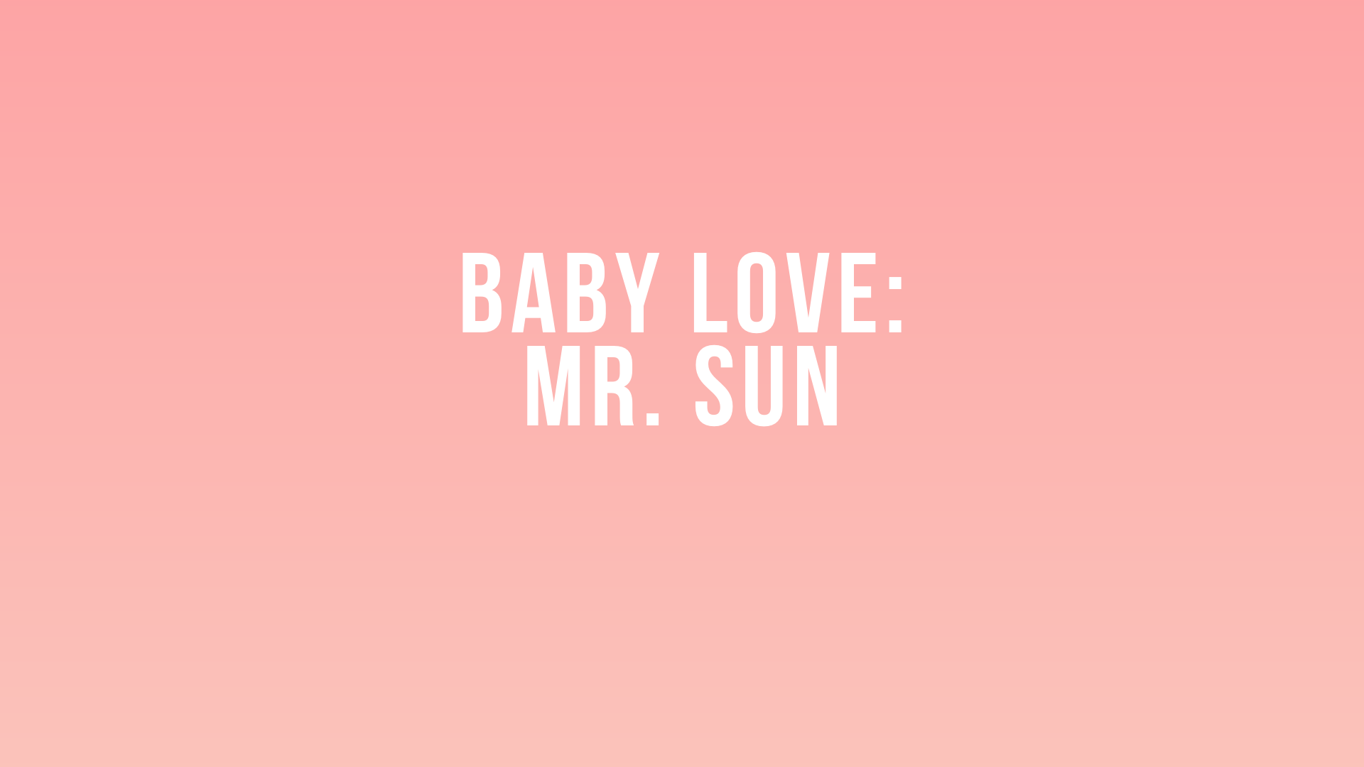 Baby Love: Mr. Sun