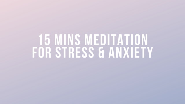 15 Mins Meditation: for Stress & Anxiety 