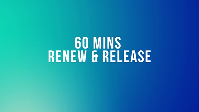60 Mins Renew & Release 