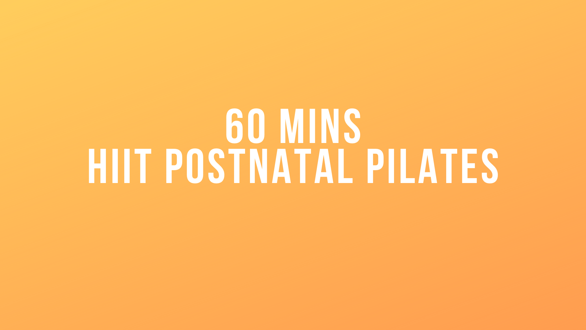 60 Mins HIIT Postnatal Pilates