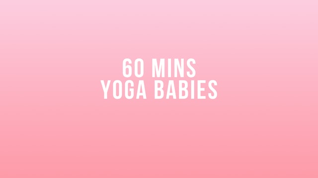 60 Mins Yoga Babies