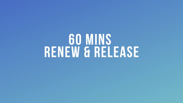 60 Mins Renew & Release