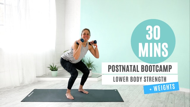 Postnatal Bootcamp: Lower Body Strength {+ weights} | Justine