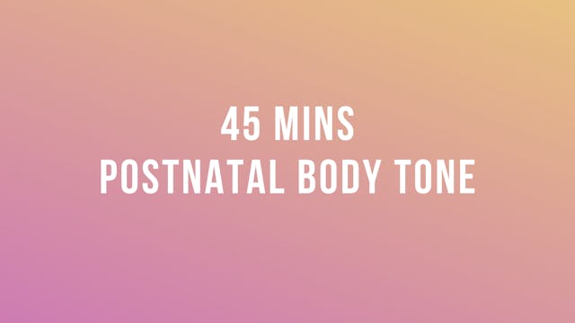 45 Mins Postnatal Body Tone 