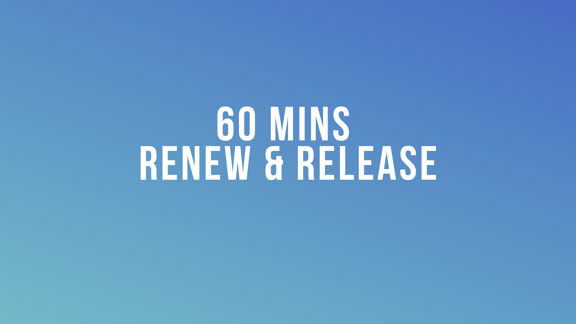 60 Mins Release & Renew - Yoga for Stress Relief