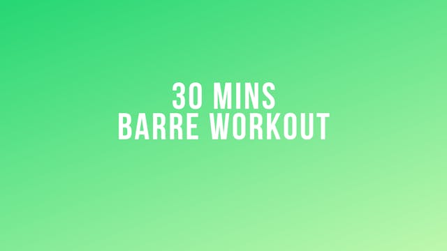 30 Mins Barre Workout