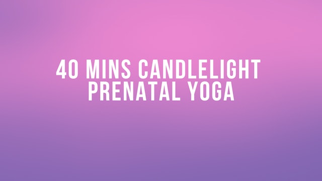 40 Mins Candlelight Prenatal Yoga