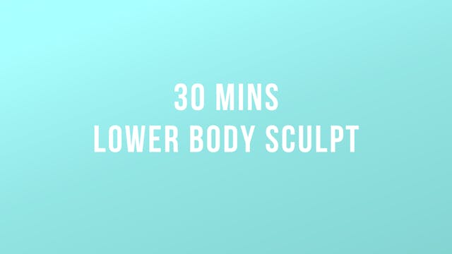 30 Mins Lower Body Sculpt