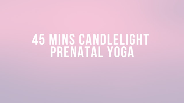 45 Mins Candlelight Prenatal Yoga