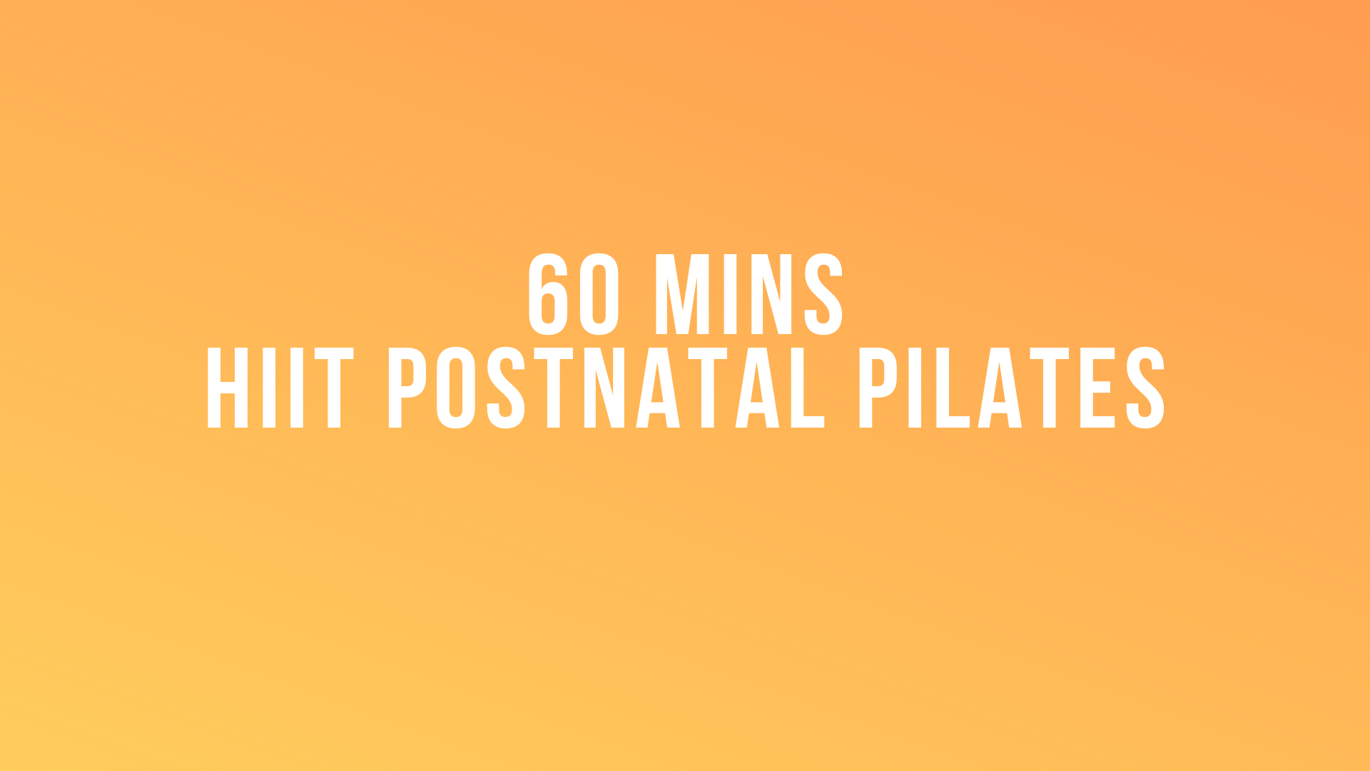 60 mins HIIT Postnatal Pilates