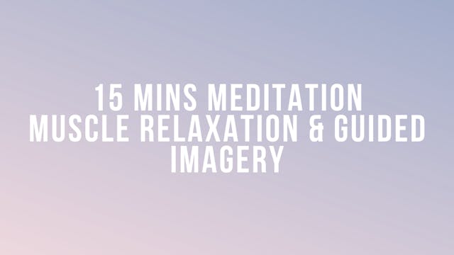 15 Mins Meditation: Muscle Relaxation...