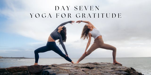 Day 7 - Yoga to welcome Gratitude