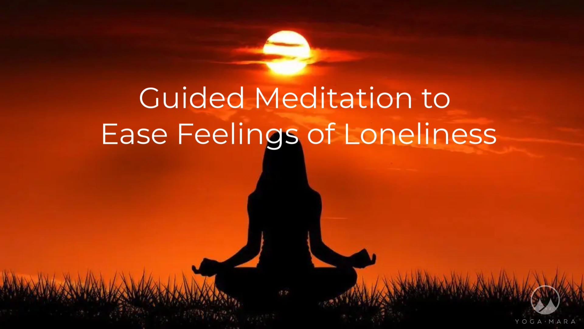 Meditation to Ease Feelings of Loneliness