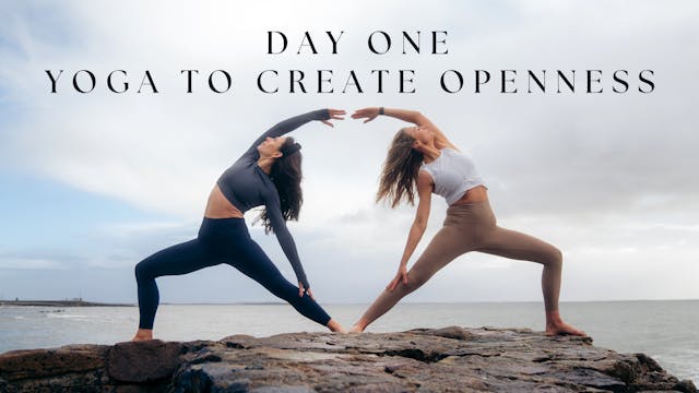 Day 1 Yoga to Create Openness